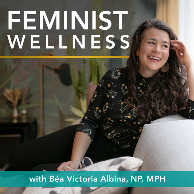 Feminist Wellness with Bea Albina Cover Art
