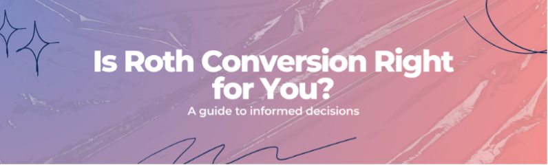 blog banner with a question - roth conversion right for you