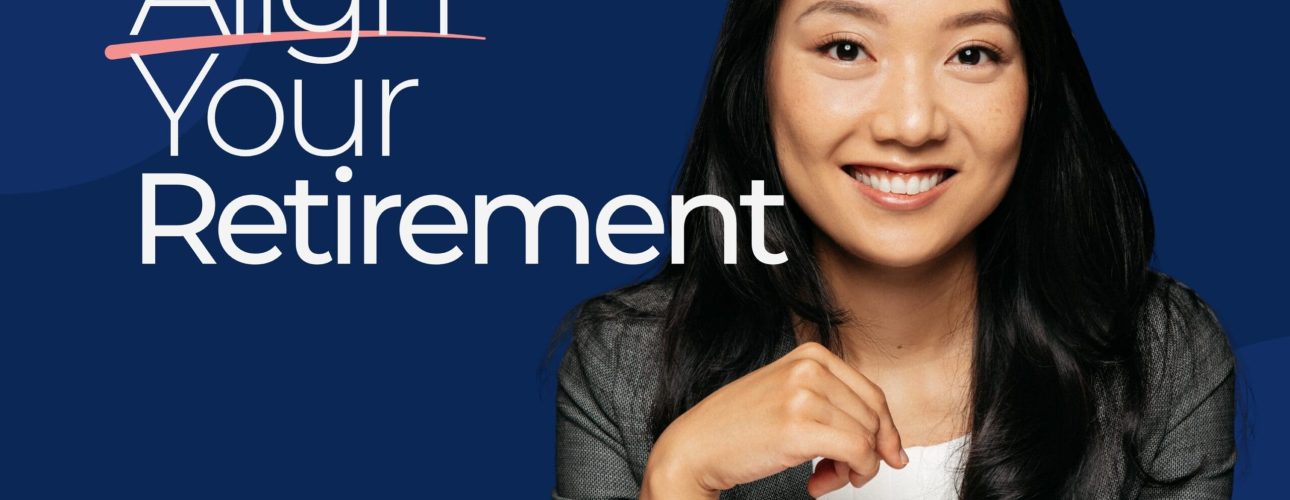 Align Your Retirement podcast cover, hosted by Hazel Secco, CFP, of Align Financial Solutions